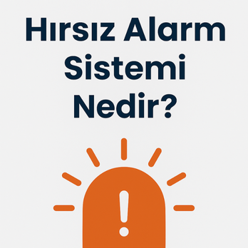 Hırsız Alarm Sistemi Nedir? Nasıl Çalışır, Neden Gerekli?